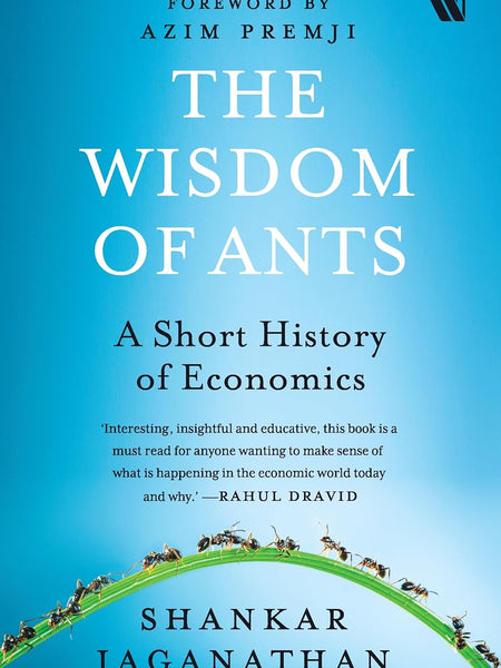 The Wisdom of Ants: A Short History of Economics by Shankar Jaganathan