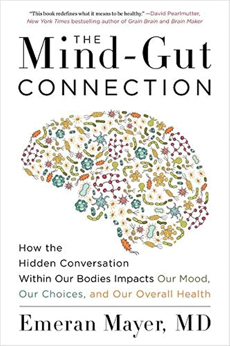 THE MIND-GUT CONNECTION by Emeran Mayer