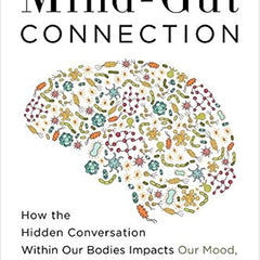THE MIND-GUT CONNECTION by Emeran Mayer