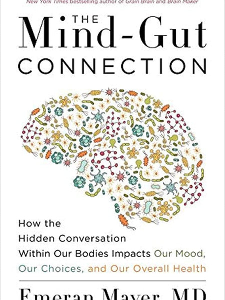 THE MIND-GUT CONNECTION by Emeran Mayer
