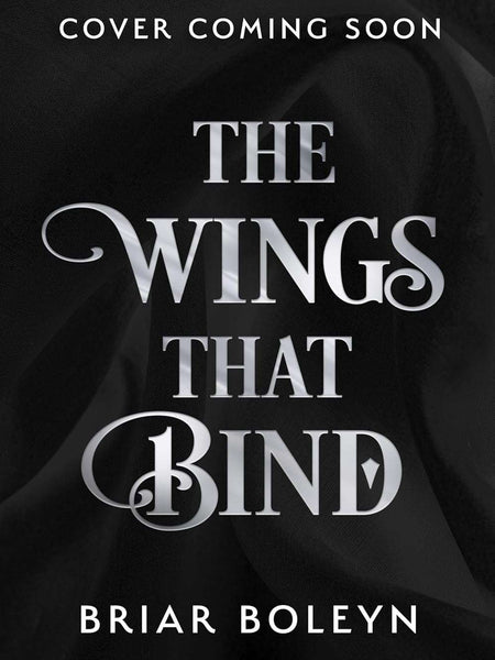 The Wings That Bind by Briar Boleyn