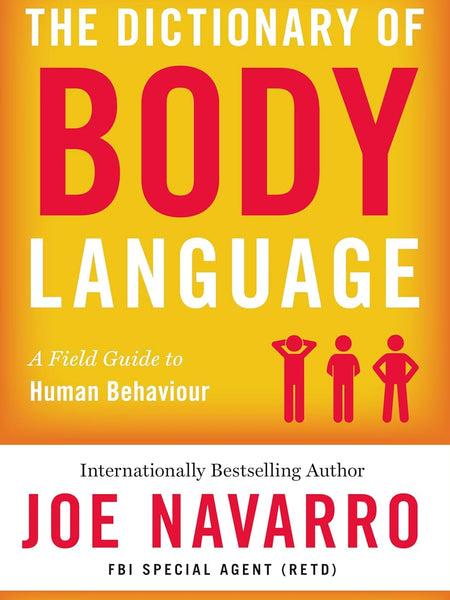 The Dictionary of Body Language by Joe Navarro