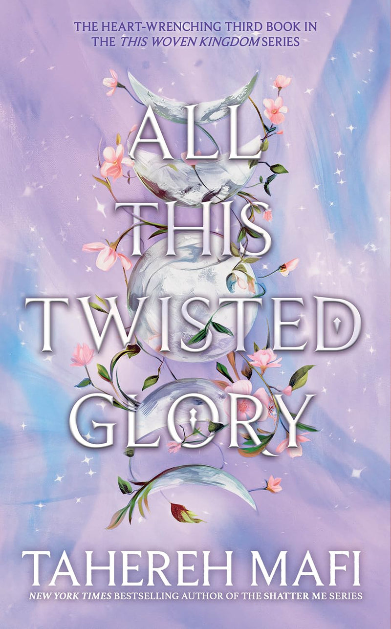 All This Twisted Glory by Tahereh Mafi