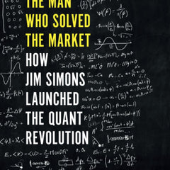 The Man Who Solved the Market by Gregory Zuckerman, Will Damron, et al.