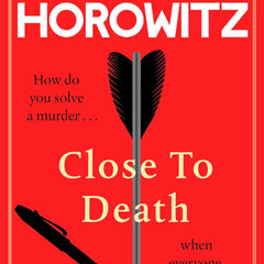 Close to Death: (Hawthorne Book 5) by Anthony Horowitz