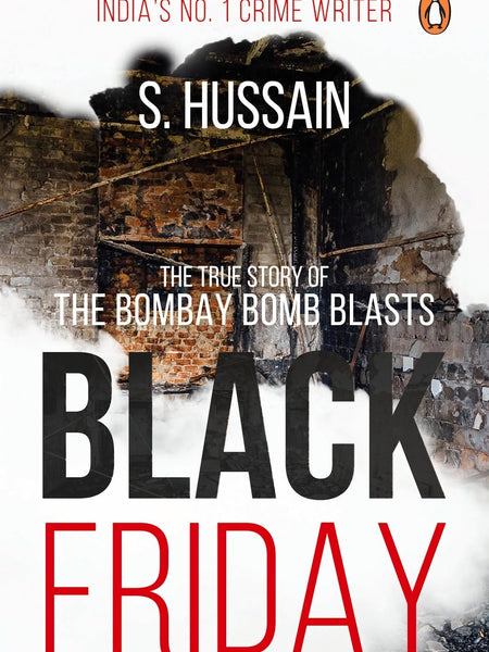 Black Friday: The True Story of the Bombay Bomb Blasts by S. Hussain Zaidi