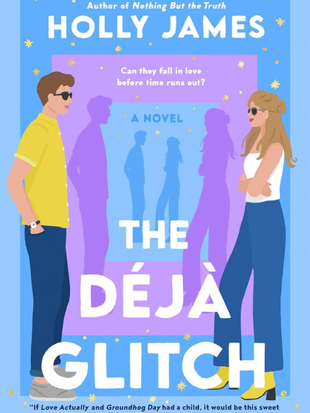 The Déjà Glitch: A Novel by Holly James