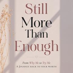 Still More Than Enough – The Truth About Love, Heartbreak & Finding Yourself | Emotional Healing & Self-Worth