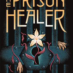 The Prison Healer by Lynette Noni