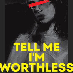 TELL ME I'M WORTHLESS by Alison Rumfitt
