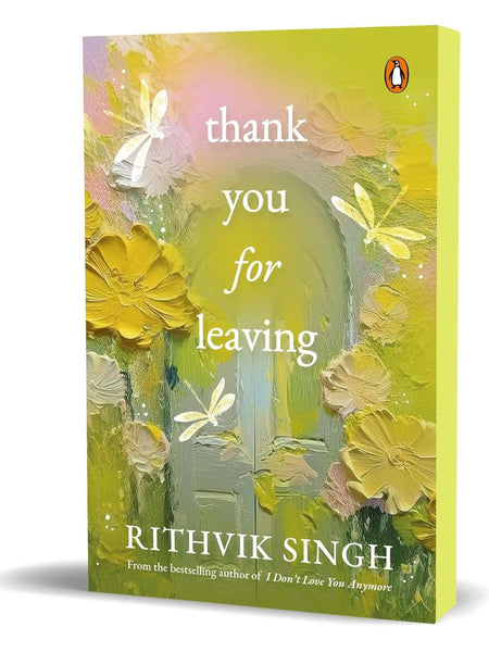 Thank You for Leaving by Rithvik Singh