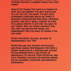 How To Do Things You Hate: Self-Discipline to Suffer Less, Embrace the Suck, and Achieve Anything  by Peter Hollins (Author)