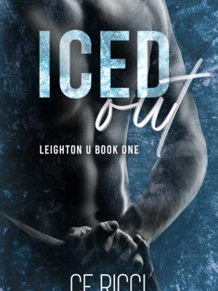 Iced Out Leighton U #1 by  C.E. Ricci