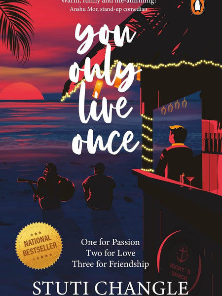 You Only Live Once: One for Passion Two for Love Three for Friendship Book by Stuti Changle