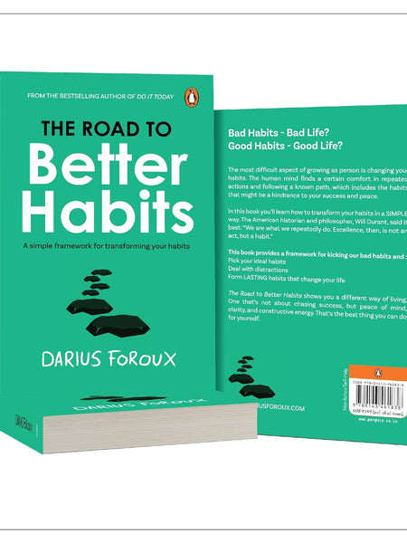 The Road to Better Habits, Updated and Expanded: a Simple Framework for Transforming Your Habits by Darius Foroux