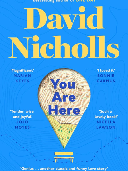 You Are Here: The new novel by the author of global sensation ONE DAY by David Nicholls