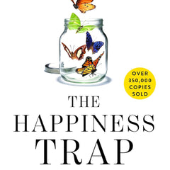 The Happiness Trap: Stop Struggling, Start Living by Russ Harriss
