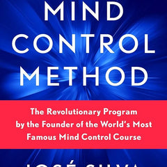 The Silva Mind Control Method by José Silva