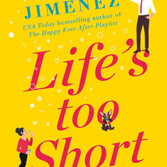 LIFES TOO SHORT: the most hilarious and heartbreaking read of 2021 by Abby Jimenez