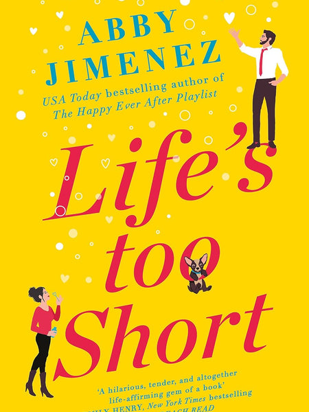 LIFES TOO SHORT: the most hilarious and heartbreaking read of 2021 by Abby Jimenez