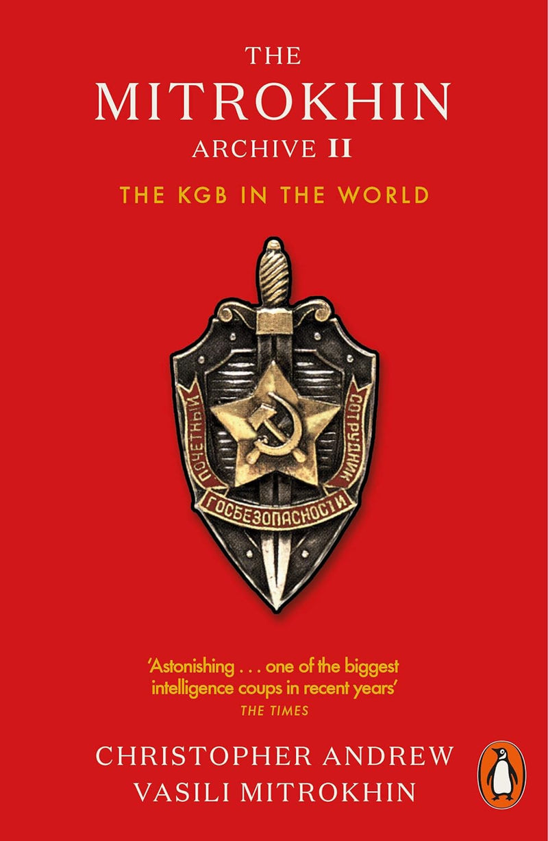 The Mitrokhin Archive II: The KGB in the World+The Mitrokhin Archive: The KGB in Europe and the West