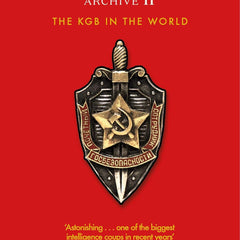 The Mitrokhin Archive II: The KGB in the World+The Mitrokhin Archive: The KGB in Europe and the West