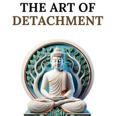The Art of Detachment by Shubham Kumar Singh