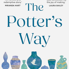 The Potter's Way: Heal your mind and unleash your creativity through the power of clay by Florence St. George