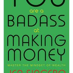 You Are a Badass at Making Money: Master the Mindset of Wealth Jen Sincero
