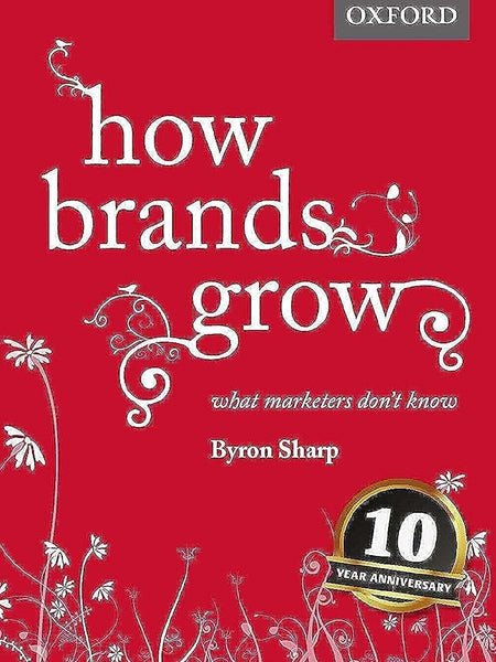 HOW BRANDS GROW by Byron Sharp