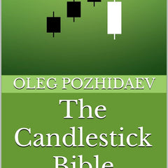 The Candlestick Bible: From The Intelligent Trader Series by Oleg Pozhidaev