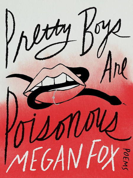 Pretty Boys Are Poisonous By Megan Fox  by Megan Fox