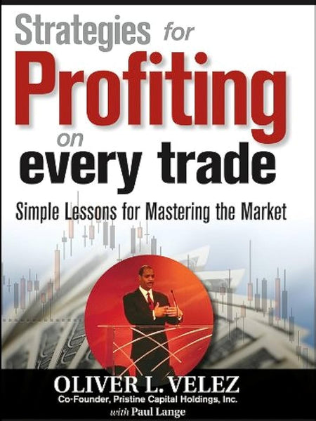 Strategies for Profiting on Every Trade by Oliver L. Velez