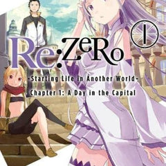 Re:ZERO: -Starting Life in Another World-, Vol. 1 (manga): Chapter 1: A Day in the Capital by Tappei Nagatsuki , Daichi Matsuse