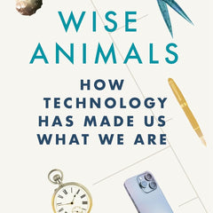 Wise Animals by Tom Chatfield