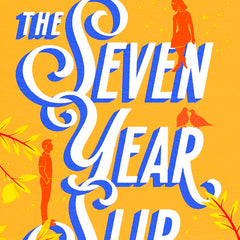 The Seven Year Slip by Ashley Poston