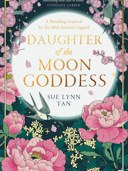 Daughter of the Moon Goddess: An instant Sunday Times Top 5 bestseller, a sweeping and romantic debut fantasy (The Celestial Kingdom Duology, Book 1) by Sue Lynn Tan