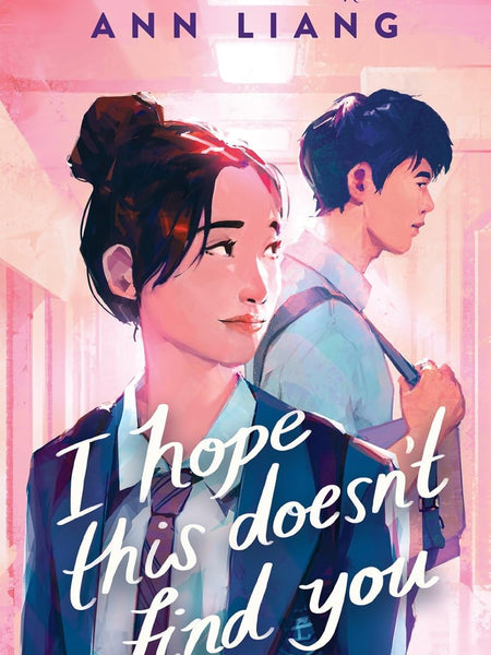 I Hope This Doesn't Find You by Ann Liang