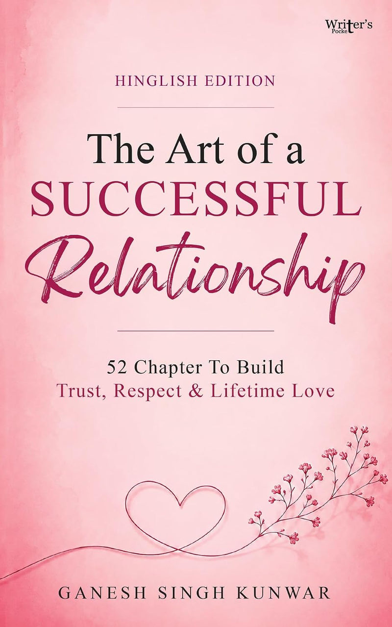 The Art of Successful Relationship – A Practical Hinglish Guide to Love, Trust & Lasting Relationships