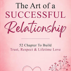 The Art of Successful Relationship – A Practical Hinglish Guide to Love, Trust & Lasting Relationships