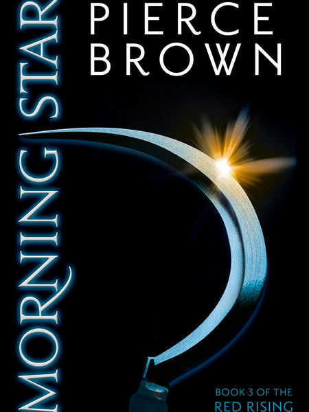 Morning Star by Pierce Brown | Red Rising Book 3 | Epic Dystopian Science Fiction, Space Opera & Rebellion