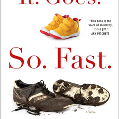 It. Goes. So. Fast.: The Year of No Do-Overs by Mary Louise Kelly