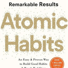 Atomic Habits: An Easy & Proven Way to Build Good Habits & Break Bad Ones Book by James Clear