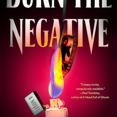 Burn the Negative by Josh Winning