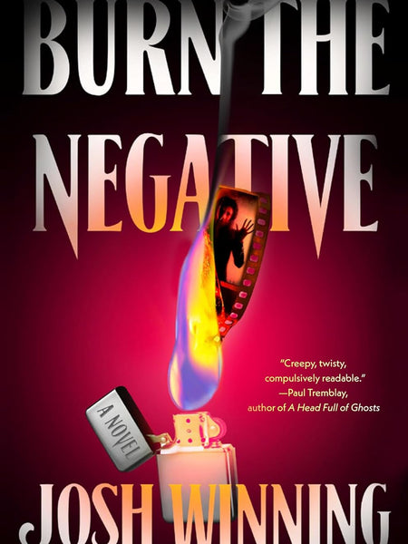 Burn the Negative by Josh Winning