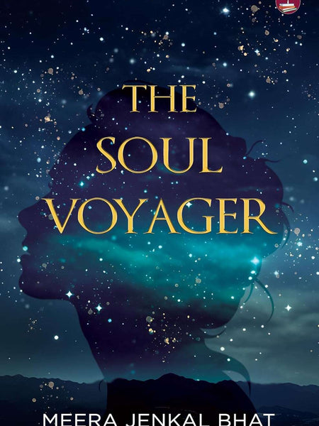 The Soul Voyager by Meera Jenkal Bhat
