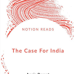 The Case for India by Annie Wood Besant