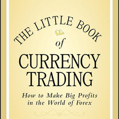 The Little Book of Currency Trading: How to Make Big Profits in the World of Forex (Little Books. Big Profits) by Kathy Lien (Author)