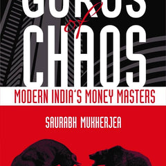 Gurus of Chaos by Saurabh Mukherjea