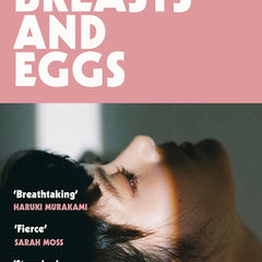 Breasts and Eggs by Mieko Kawakami , Sam Bett